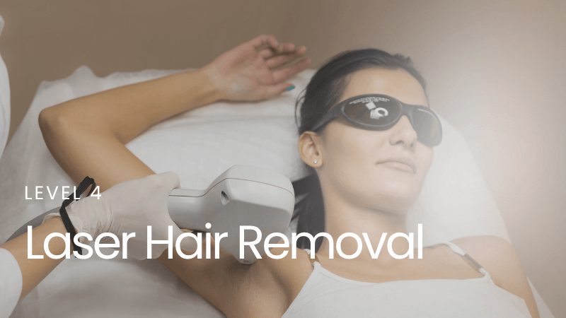 Laser Hair Removal – Level 4